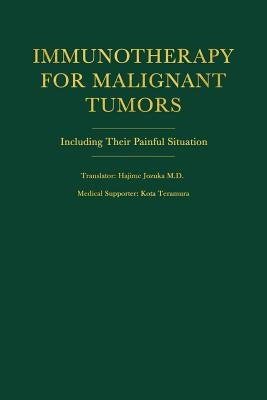 Immunotherapy for Malignant Tumors: Including Their Painful Situation by Jozuka, Hajime