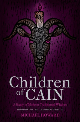 Children of Cain: A Study of Modern Traditional Witches by Howard, Michael