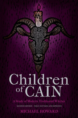 Children of Cain: A Study of Modern Traditional Witches by Howard, Michael