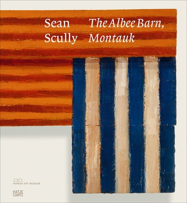 Sean Scully: The Albee Barn, Montauk by Scully, Sean
