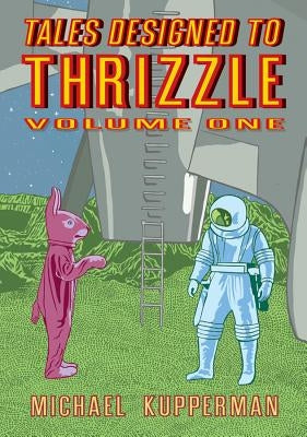 Tales Designed to Thrizzle, Volume 1 by Kupperman, Michael
