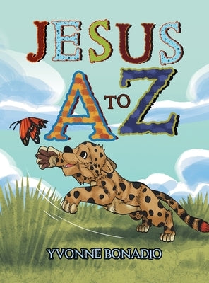 Jesus A to Z by Bonadio, Yvonne