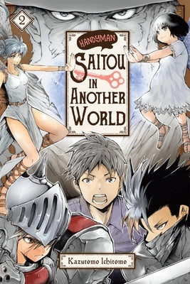 Handyman Saitou in Another World, Vol. 2: Volume 2 by Kazutomo, Ichitomo