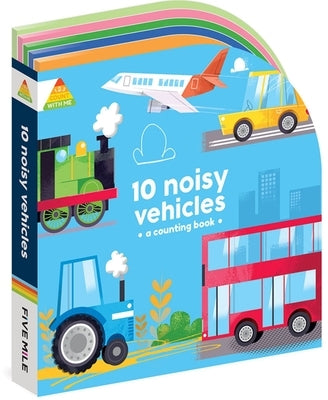 10 Noisy Vehicles: A Counting Book by Five Mile