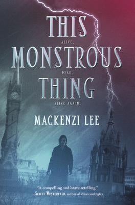 This Monstrous Thing by Lee, Mackenzi