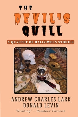 The Devil's Quill: A Quartet of Halloween Stories by Lark, Andrew Charles