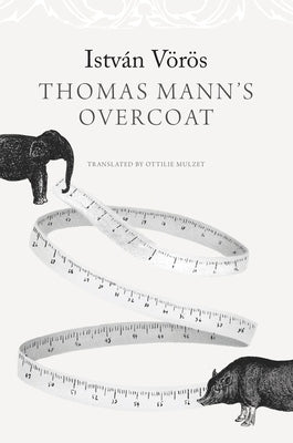 Thomas Mann's Overcoat by VÃ¶rÃ¶s, IstvÃ¡n