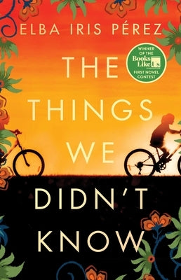 The Things We Didn't Know by P?rez, Elba Iris