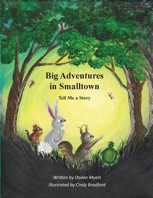 Big Adventures in Smalltown - Book 1: Tell Me a Story by Myers, Dodee