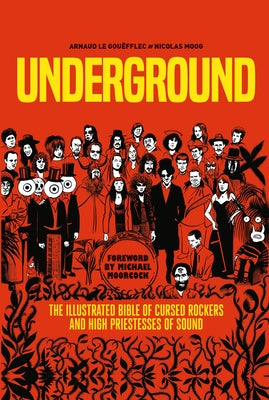 Underground: Cursed Rockers and High Priestesses of Sound by Le Gouëfflec, Arnaud