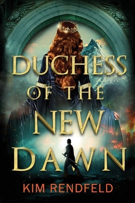 Duchess of the New Dawn by Rendfeld, Kim