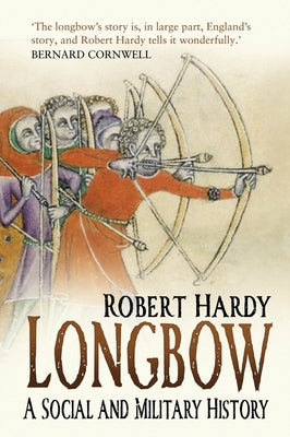Longbow: A Social and Military History by Hardy, Robert