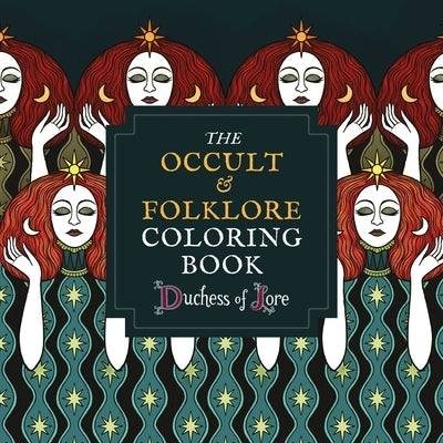 The Occult & Folklore Coloring Book by Lore, Duchess Of