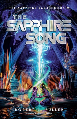 The Sapphire Song: Volume 2 by Fuller, Robert L.