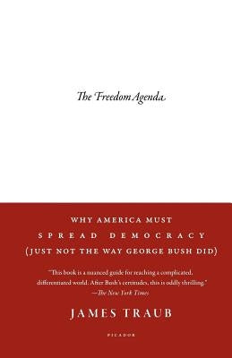 The Freedom Agenda by Traub, James