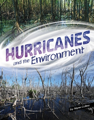 Hurricanes and the Environment by Collins, Ailynn