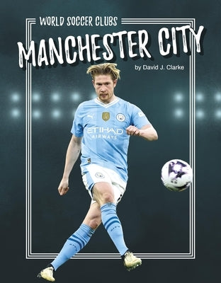 Manchester City by Clarke, David J.