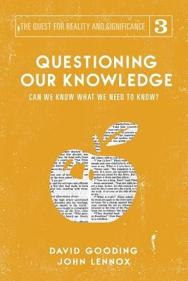 Questioning Our Knowledge: Can we Know What we Need to Know? by Gooding, David W.