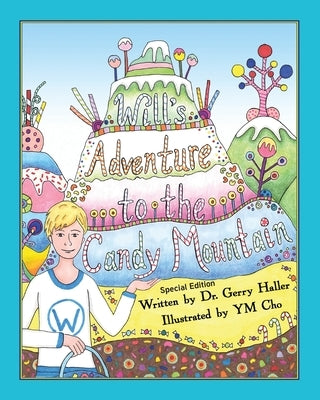 Will's Adventure to the Candy Mountain: Special Edition by Haller, Gerry