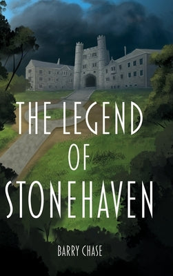 The Legend of Stonehaven by Chase, Barry