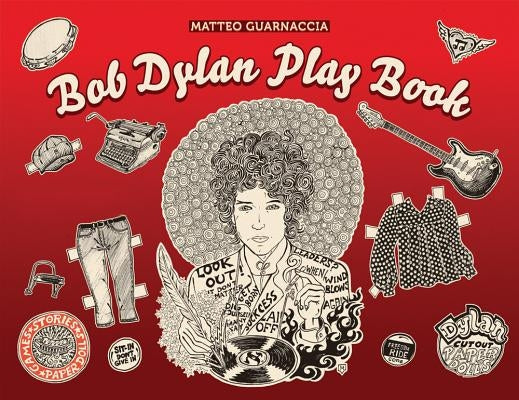 Bob Dylan Play Book by Guarnaccia, Matteo