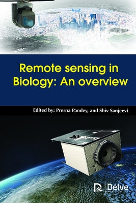 Remote Sensing in Biology: An Overview by Pandey, Prerna