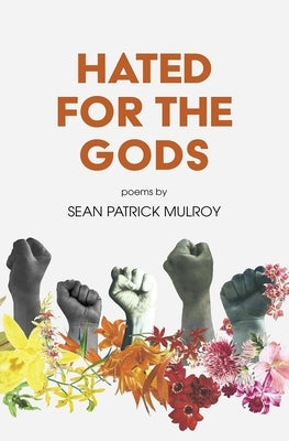 Hated for the Gods by Mulroy, Sean Patrick