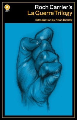 Roch Carrier's La Guerre Trilogy by Carrier, Roch