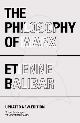 The Philosophy of Marx by Balibar, Tienne