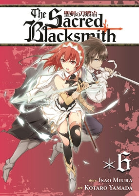The Sacred Blacksmith, Volume 6 by Miura, Isao