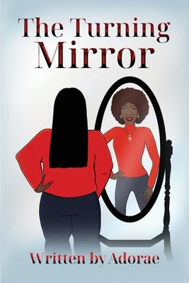 The Turning Mirror by Adorae