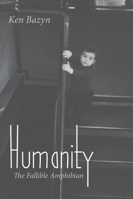 Humanity by Bazyn, Ken