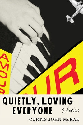 Quietly, Loving Everyone by McRae, Curtis