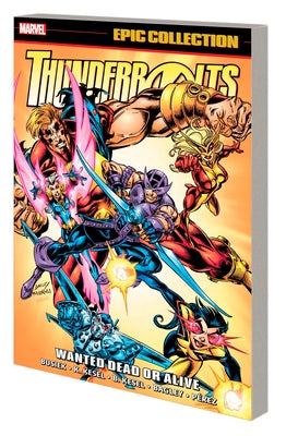 Thunderbolts Epic Collection: Wanted Dead or Alive by Busiek, Kurt