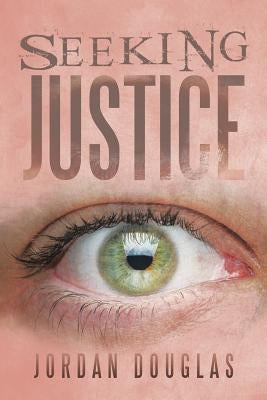 Seeking Justice by Douglas, Jordan