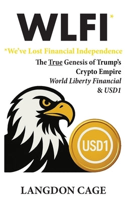 WLFI - We've Lost Financial Independence by Cage, Langdon