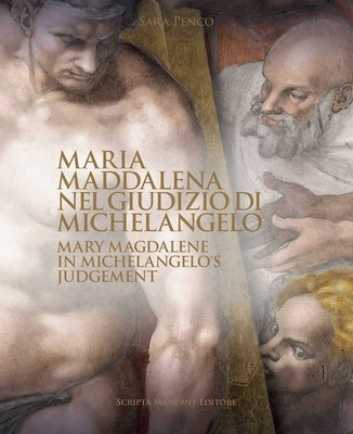 Mary Magdalene in Michelangelo's Judgement by Penco, Sara