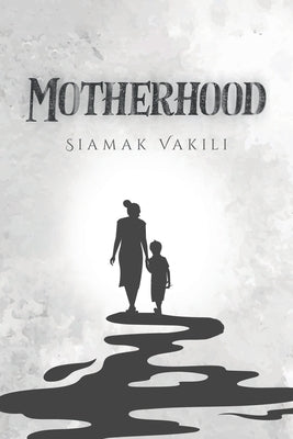 Motherhood by Siamak Vakili