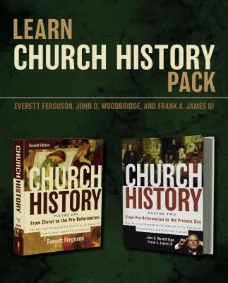 Learn Church History Pack: From Christ to the Present Day by Ferguson, Everett