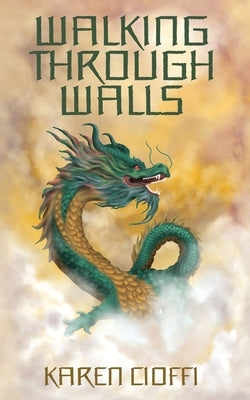 Walking Through Walls by Cioffi, Karen