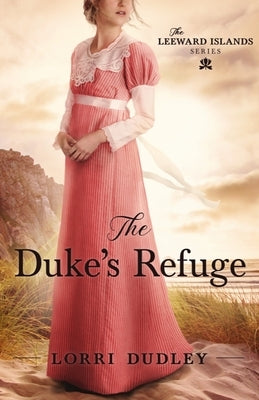 The Duke's Refuge by Dudley, Lorri