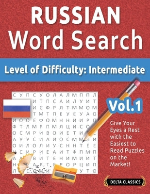 Russian Word Search - Level of Difficulty: Medium - Vol.1 - Delta Classics - Give Your Eyes a Rest with the Easiest to Read Puzzles on the Market! by Delta Classics