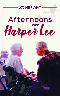 Afternoons with Harper Lee by Flynt, Wayne