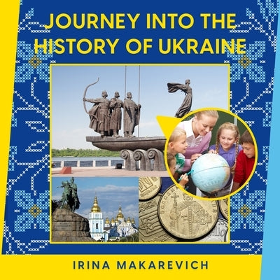 Journey Into the History of Ukraine by Makarevich, Irina