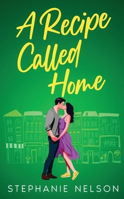 A Recipe Called Home by Nelson, Stephanie