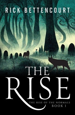 The Rise: The Rise of the Normals - Book 1 by Bettencourt, Rick