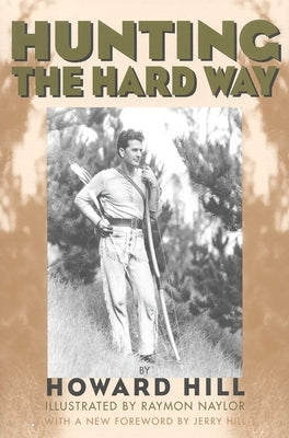 Hunting the Hard Way by Hill, Howard
