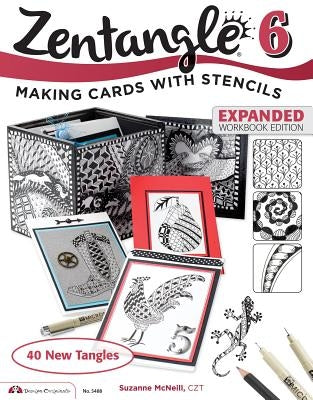 Zentangle 6, Expanded Workbook Edition: Making Cards with Stencils by McNeill, Suzanne
