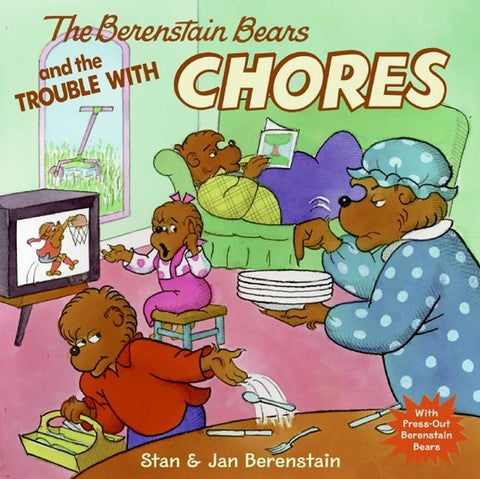 The Berenstain Bears and the Trouble with Chores by Berenstain, Stan