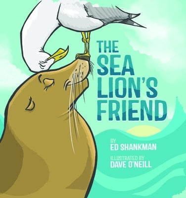 The Sea Lion's Friend by Shankman, Ed